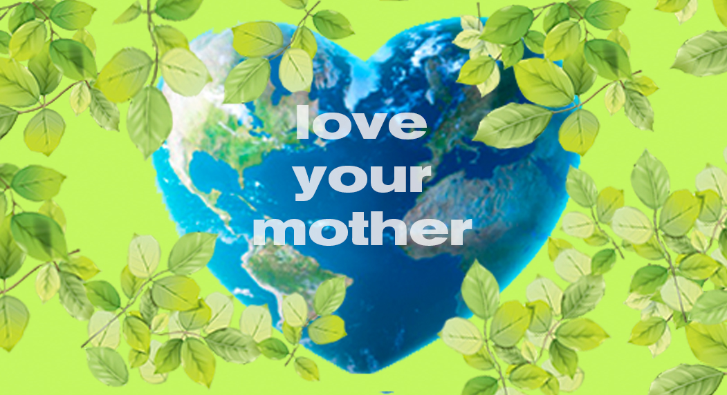 Love Your Mother!